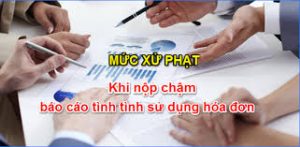 Mức phạt chậm nộp báo cáo sử dụng hoá đơn năm 2017